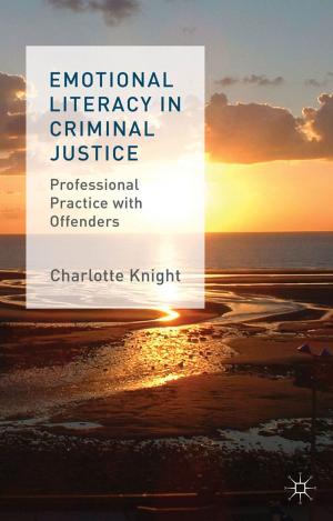 Cover of the book Emotional Literacy in Criminal Justice by Graeme Johanson, Narelle McAuliffe, Massimo Bressan