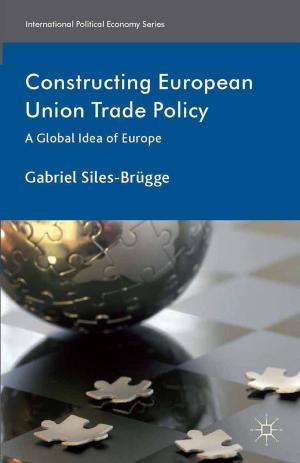 Cover of the book Constructing European Union Trade Policy by P. Dewe, C. Cooper