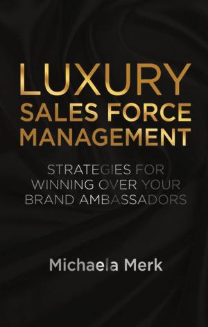 Cover of the book Luxury Sales Force Management by Gabriel Siles-Brügge