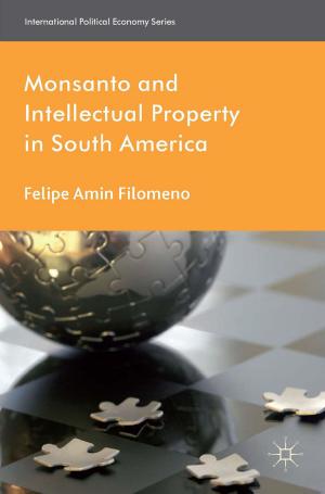 Cover of the book Monsanto and Intellectual Property in South America by Abdul Azim Islahi