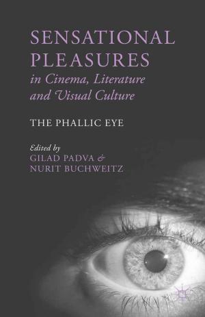 Cover of the book Sensational Pleasures in Cinema, Literature and Visual Culture by Daniel Smith-Rowsey