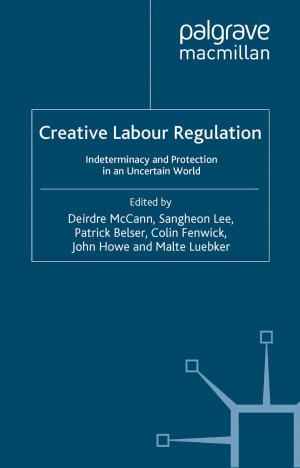 Cover of the book Creative Labour Regulation by H. Seckinelgin, Billy Wong