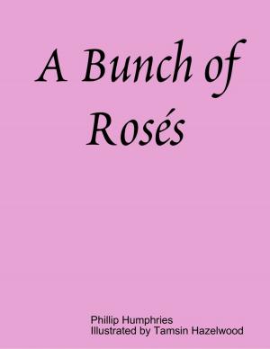 Cover of the book A Bunch of Rosés by Indrajit Bandyopadhyay