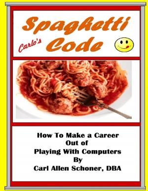 Cover of the book Spaghetti Code How to Make a Career Out of Playing With Computers by MomsDarkSecret
