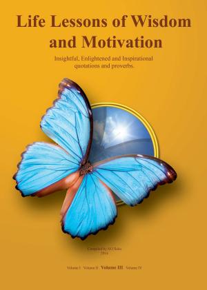 Cover of the book Life Lessons of Wisdom & Motivation: Volume III by Harold Koplewicz