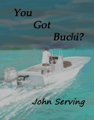 Cover of the book You Got Buchi? by James J. Brodell