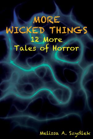 Book cover of More Wicked Things: 12 More Tales of Horror
