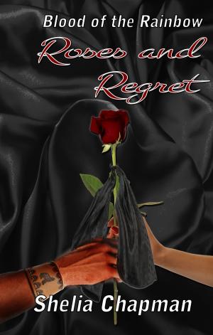 Cover of the book Roses and Regret: Blood of the Rainbow II by Kristi Gold