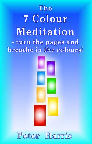 Book cover of The 7 Colour Meditation: turn the pages and breathe in the colours!