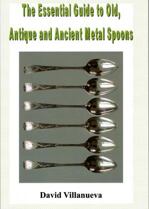 Book cover of The Essential Guide to Old, Antique and Ancient Metal Spoons