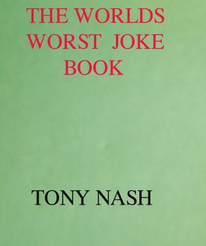 Cover of the book The World's Worst Joke Book by Tony Nash