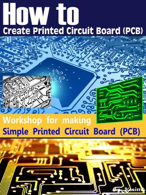 Book cover of How to Create Printed Circuit Board (PCB) - Simple PCB