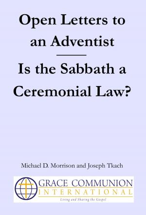 Cover of the book Open Letters to an Adventist: Is the Sabbath a Ceremonial Law? by Michael D. Morrison