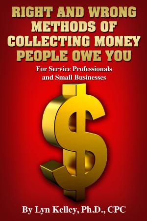 Book cover of Right and Wrong Methods of Collecting Money People Owe You