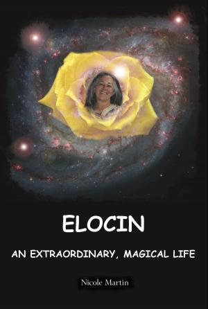 Cover of the book Elocin, An Extraordinary, Magical Life by VT Booker