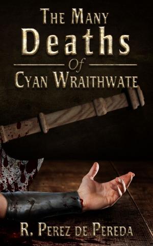 Cover of the book The Many Deaths Of Cyan Wraithwate by Christopher Cobb