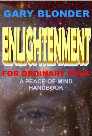 bigCover of the book Enlightenment For Ordinary Folk: A Peace-Of-Mind Handbook by 