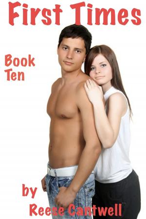 Cover of the book First Times: Book Ten by Reese Cantwell