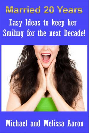 Book cover of Easy Ideas To Keep Her Smiling For The Next Decade!