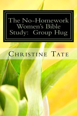 Cover of the book The No-Homework Women's Bible Study: Group Hug by Alonso Esposito