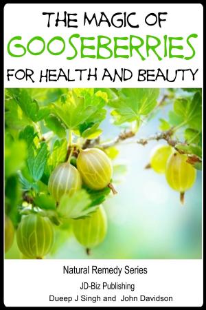 Cover of the book The Magic of Gooseberries For Health and Beauty by John Davidson, Kim Chase