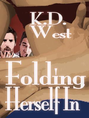 Cover of the book Folding Herself In: A Friendly MFM Ménage Tale by K.D. West