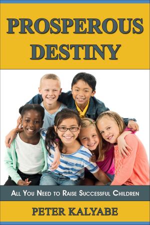 Cover of Prosperous Destiny: All You Need to Raise Successful Children
