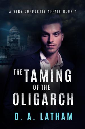 Book cover of A Very Corporate Affair Book 4-The Taming of the Oligarch