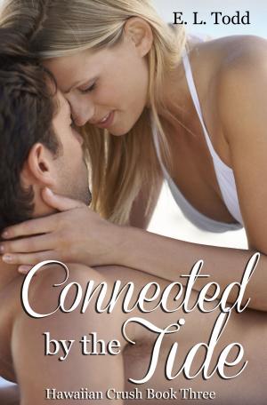 Cover of the book Connected by the Tide (Hawaiian Crush #3) by E. L. Todd