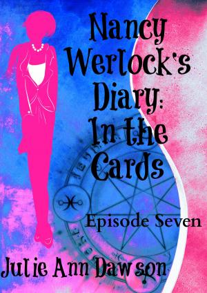 Cover of the book Nancy Werlock's Diary: In the Cards by Anna Cates, Craig Comer, Deborah Cher, James Zahardis, Myke Edwards, Kevin Wallis, Hiroko Talbot, KJ Hannah Greenberg