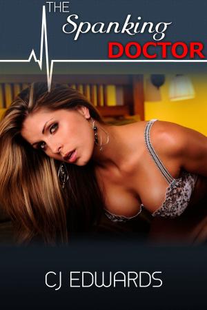 Cover of the book The Spanking Doctor by CJ Edwards