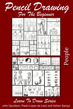 Cover of the book Pencil Drawing for the Beginner: People by Paolo Lopez de Leon, John Davidson