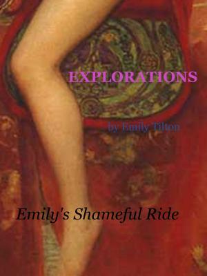 Book cover of Explorations: Emily's Shameful Ride