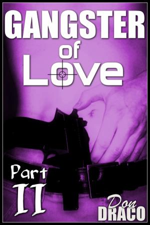 Cover of the book Gangster of Love: Part II (Crime Romance) by Ana Lúcia Merege