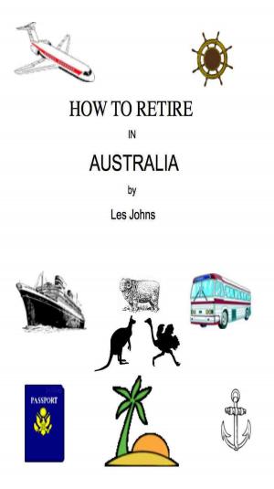 Cover of the book How to Retire in Australia by TimTalbot57
