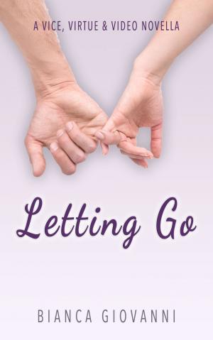 Book cover of Letting Go (A Vice, Virtue & Video Novella)