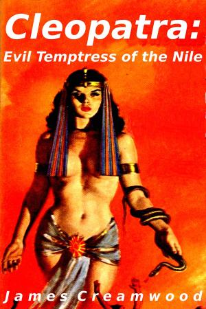 Cover of the book Cleopatra: Evil Temptress of the Nile by Jean Plaidy