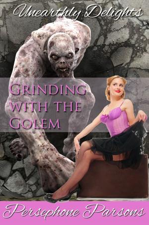 Cover of the book Grinding with the Golem (Monster Erotica) by Catherine Czerkawska