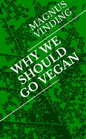 Cover of the book Why We Should Go Vegan by David Pearce