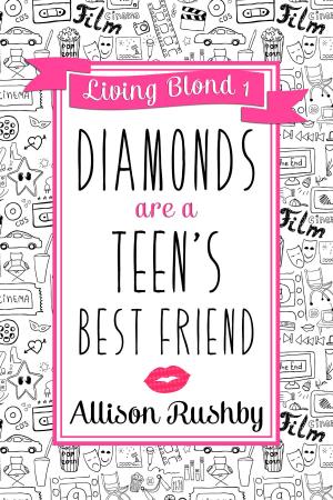 Cover of the book Diamonds are a Teen's Best Friend by Alyssa Scheidemann