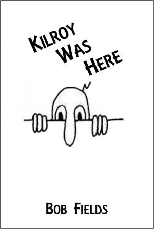 Cover of the book Kilroy Was Here by Jade Lee