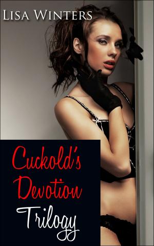 Cover of the book Cuckold's Devotion Trilogy by Corrie Lysanne