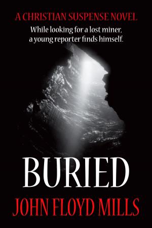 Book cover of Buried: Looking For A Lost Miner, A Reporter Finds Himself