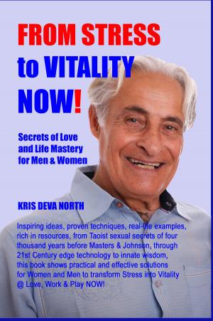 Cover of From Stress To Vitality NOW Secrets Of Love And Life Mastery For Men And Women