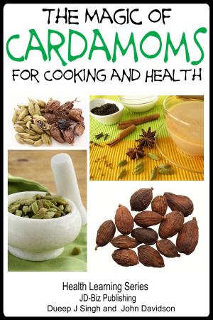 Book cover of The Magic of Cardamoms For Cooking and Health