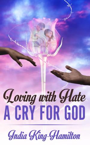 Book cover of Loving with Hate a Cry for God