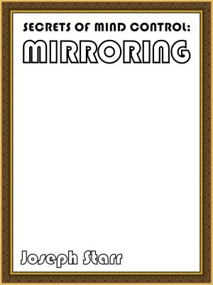 Cover of Secrets Of Mind Control: Mirroring