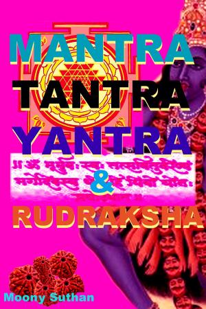 Cover of Mantra, Tantra, Yantra & Rudraksha