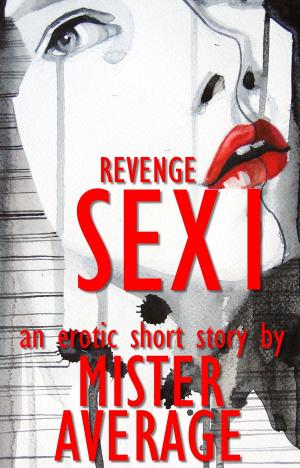 Cover of the book Revenge Sex I by Rachel Goldsworthy