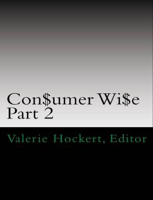 Cover of the book Con$umer Wi$e: Part 2 by Valerie Hockert, PhD